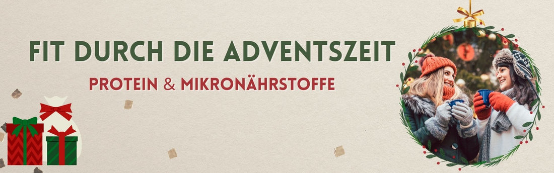 Fit durch die Adventszeit: Protein & Mikronährstoffe
